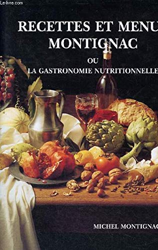 Imagen de archivo de Recettes et menus Montignac, ou, La gastronomie nutritionnelle a la venta por Ammareal