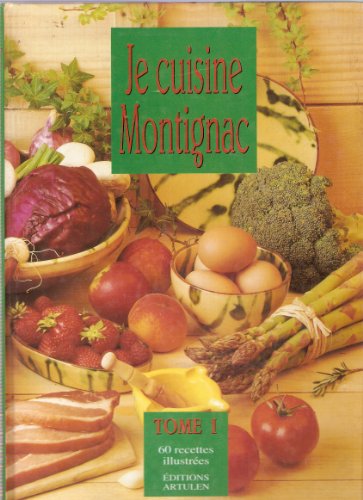 9782906236721: Je cuisine montignac t1
