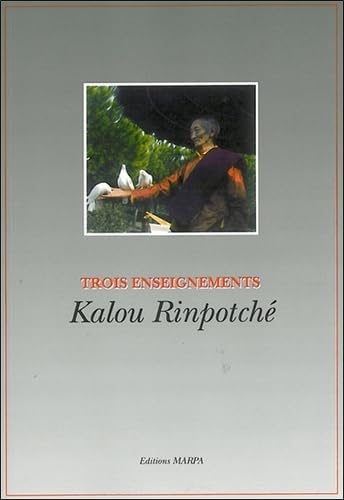 Imagen de archivo de Trois Enseignements De Kalou Rimpoch a la venta por RECYCLIVRE