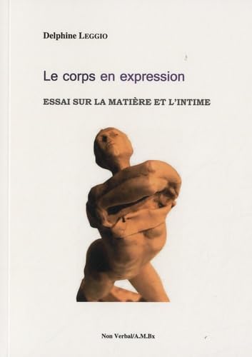 Stock image for Le corps en expression: Essai sur la matire et l'intime for sale by Ammareal