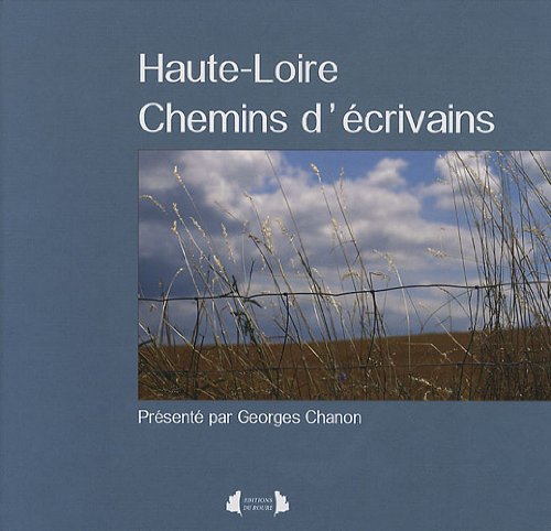 Imagen de archivo de Haute-Loire chemins d'crivains (French Edition) a la venta por Gallix