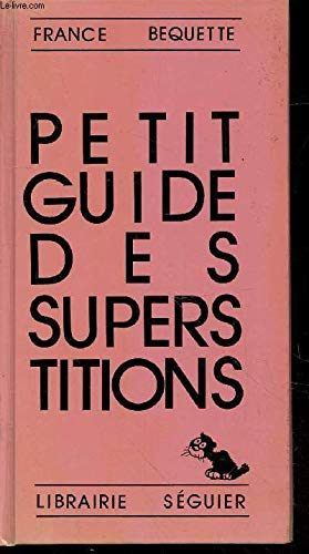 Imagen de archivo de Petit guide des superstitions a la venta por A TOUT LIVRE