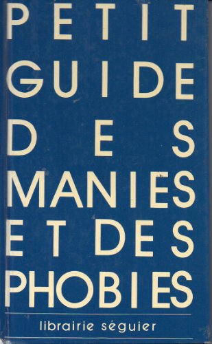 Imagen de archivo de Petit guide des manies et des phobies a la venta por LibrairieLaLettre2