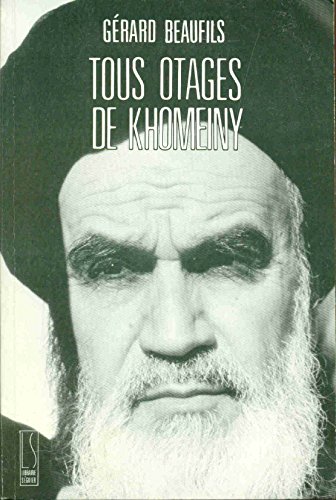 Beispielbild fr Tous otages de Khomeiny zum Verkauf von Ammareal