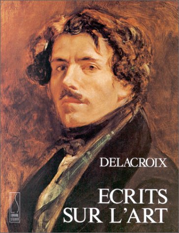 Ecrits sur l'art (French Edition) (9782906284890) by Delacroix, EugeÌ€ne