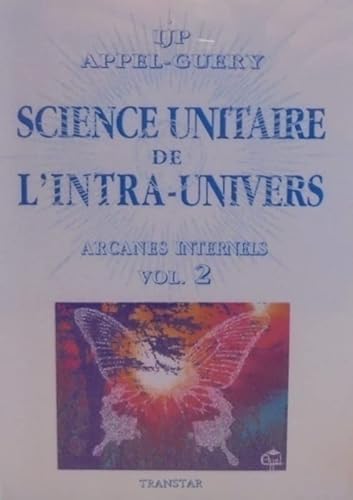 9782906286085: Science unitaire de l'intra univers Vol 2