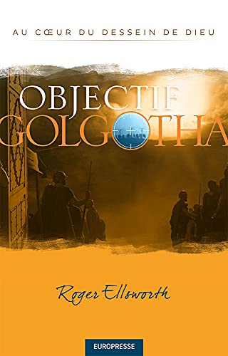 Imagen de archivo de Objectif Golgotha (Journey to the Cross) a la venta por Better World Books