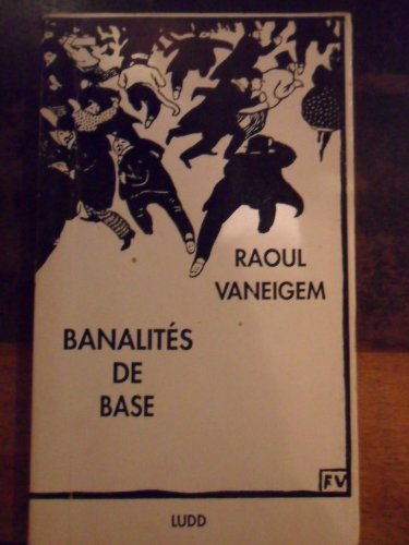 BanaliteÌs de base (French Edition) (9782906305199) by Vaneigem, Raoul