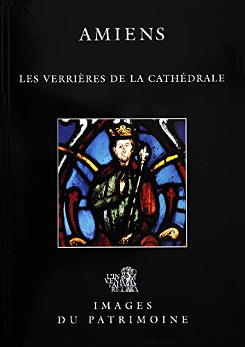 Beispielbild fr Amiens. Les Verri ¨res De La Cath ©drale (Images Du Patrimoine) (French Edition) [FRENCH LANGUAGE - Soft Cover ] zum Verkauf von booksXpress