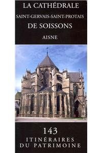 9782906340695: La Cathedrale Saint-Gervais-Saint-Protais de Soissons: (Aisne): 143 (Itineraires Du Patrimoine)