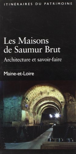 Beispielbild fr Les Maisons De Saumur Brut, Architecture Et Savoir-faire : Maine-et-loire zum Verkauf von RECYCLIVRE