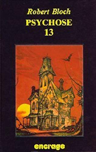 Imagen de archivo de Effrois - 2 - PSYCHOSE 13 [Prface: Mes psychoses (R. Bloch) - Psychose 13 (Psychose house, 1990 - traduit par G. Coisne) - Interview de l'auteur (S. Bourgoin)]. a la venta por Jean-Paul TIVILLIER