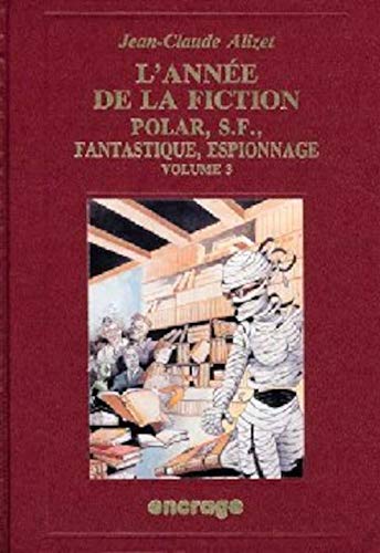 Stock image for Travaux - 16 - L'ANNE DE LA FICTION 1991 - POLAR, S.-F., FANTASTIQUE, ESPIONNAGE - Volume 3 - Bibliographie critique courante de l'autre Littrature. for sale by Jean-Paul TIVILLIER