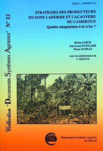 Beispielbild fr Stratgies des producteurs en zone cafire et cacaoyre du cameroun: Quelles adaptations  la crise ? zum Verkauf von Gallix