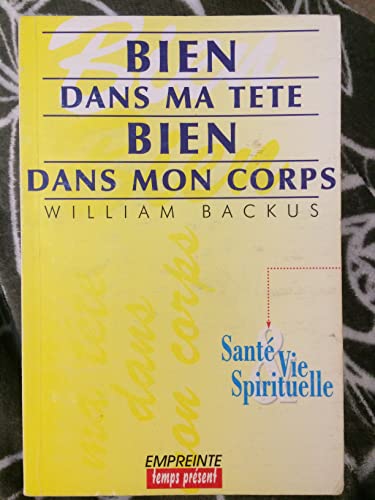 Bien dans ma tÃªte, bien dans mon corps (9782906405264) by BACKUS, W.