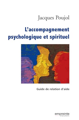 Stock image for L'accompagnement psychologique et spirituel : Guide de relation d'aide for sale by medimops