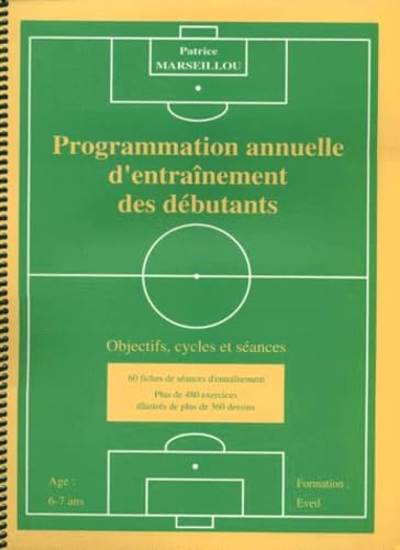 9782906411265: programmation annuelle d'entranement des dbutants: Objectifs, cycles et sances