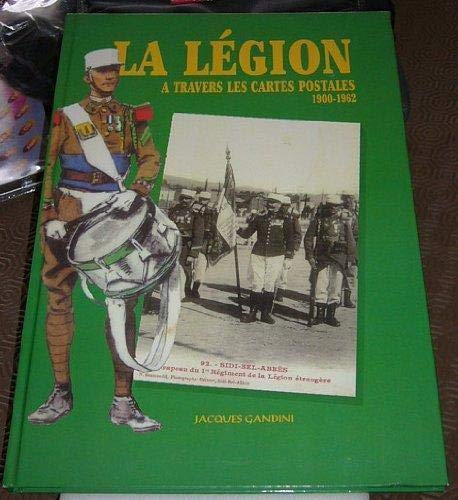 Imagen de archivo de La Lgion  travers les cartes postales 1900-1962: Essai d'inventaire illustr a la venta por Ammareal