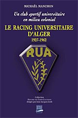 Imagen de archivo de Le Racing Universitaire d'Alger 1927-1962 a la venta por Ammareal