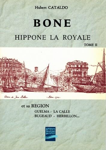 Stock image for BNE ------- Tome 4 : Hippone la royale et sa rgion - GUELMA - LA CALLE - BUGEAUD - HERBILLON - SOUK - AHRAS - TEBESSA - MONDOVI - BARRAL - DUZERVILLE - CLAIRFONTAINE - LAMY - YUSUF - RANDON - MORRIS - LE TARF - BLANDAN - PETIT - MILLESIMO - RENIER - AN MOKRA - PENTHIEVRE - NECHMEYA - HELIOPOLIS - VILLARS - GAMBETTA. for sale by Okmhistoire