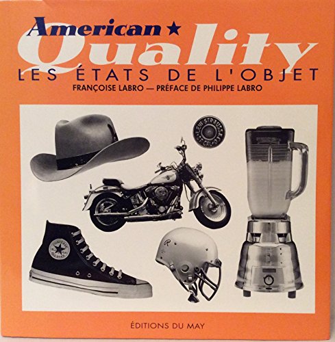 Beispielbild fr American Quality. Les etats de l'objet zum Verkauf von Librairie de l'Avenue - Henri  Veyrier
