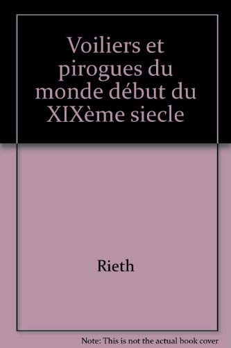 Beispielbild fr Voiliers Et Pirogues Du Monde Au Dbut Du Xixe Sicle : Essai Sur La Construction Navale Des Peuples zum Verkauf von RECYCLIVRE