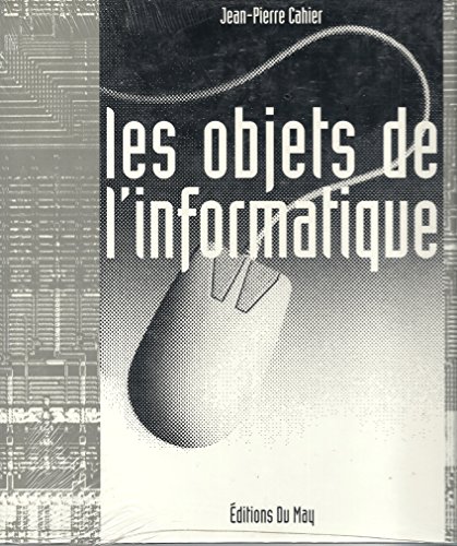 Beispielbild fr Les objets de l'informatique zum Verkauf von LibrairieLaLettre2