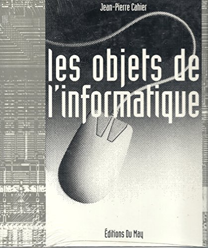 Stock image for Les objets de l'informatique for sale by LibrairieLaLettre2