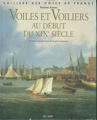 Imagen de archivo de Voiles et Voiliers au Dbut du XIXe Sicle - Peintures et Gravures de Louis Garneray a la venta por Ammareal