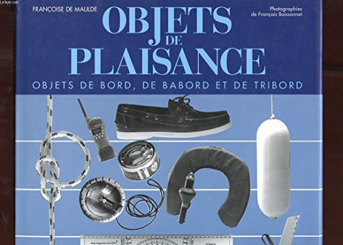Beispielbild fr Objets de plaisance : Objets de bord, de babord et de tribord zum Verkauf von Ammareal