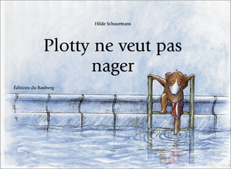 9782906458871: Plotty ne veut pas nager