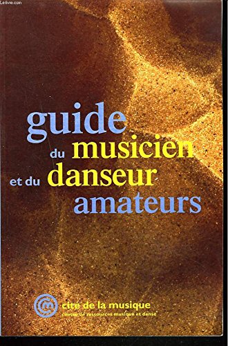 Beispielbild fr Guide du musicien et du danseur amateurs zum Verkauf von Ammareal
