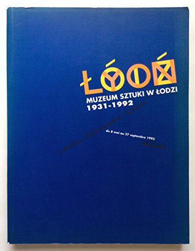 LYON odz: Muzeum Sztuki W Lodzi, 1931-1992 Collection Documentation Actualite 8 Mai- 27 Sept. 1992