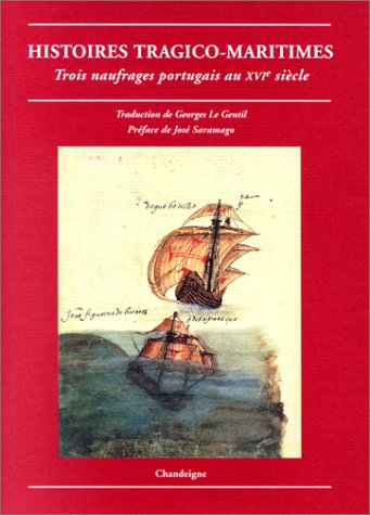 Beispielbild fr Histoires Tragico-Maritimes: Trois Naufrages Portugais au XVIe Si�cle (2e �dition) zum Verkauf von Powell's Bookstores Chicago, ABAA