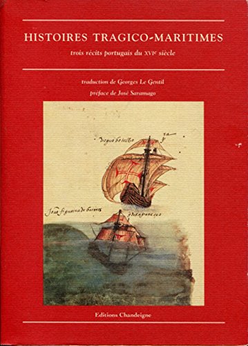 Stock image for Histoires Tragico-Maritimes: Trois Naufrages Portugais au XVIe Si�cle (2e �dition) for sale by Powell's Bookstores Chicago, ABAA