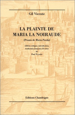 Beispielbild fr La plainte de Maria la Noiraude (Pranto de Maria Parda) zum Verkauf von Librairie l'Aspidistra