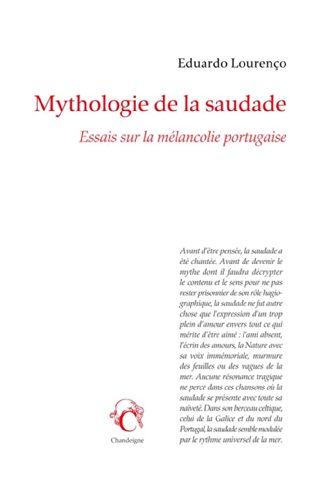 Mythologie de la saudade. essai sur la mÃ©lancolie (BibliothÃ¨que Lusitane) (French Edition) (9782906462380) by Lourenco, Edouardo