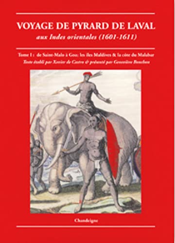 Stock image for Voyage de Pyrard de Laval aux Indes orientales, 1601-1611----- 2 Volumes/2 : ------ Tome 1 , De Saint-Malo  Goa  la cte du Malabar ----- Tome 2 , Goa, l'empire maritime portugais et le sjour au Brsil for sale by Okmhistoire