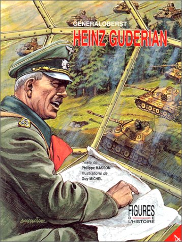 Beispielbild fr Figure de l'histoire, numro 4 : Gnral Oberst Heinz Guderian P. Masson zum Verkauf von Bloody Bulga