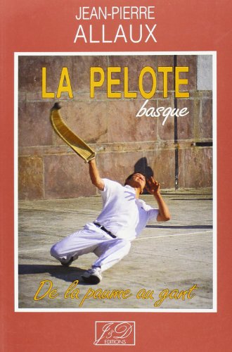 Beispielbild fr La pelote basque de la paume au gant zum Verkauf von medimops