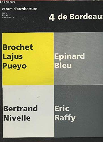 9782906489073: 4 de Bordeaux: Brochet-Lajus-Pueyo, Epinard Bleu, Bertrand Nivelle, Eric Faffy