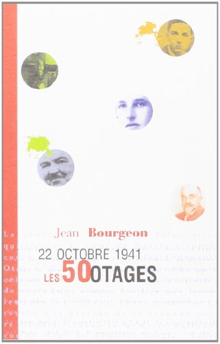 Stock image for 22 Octobre 1941 les Cinquantes Otages Bourgeon, Jean for sale by BIBLIO-NET