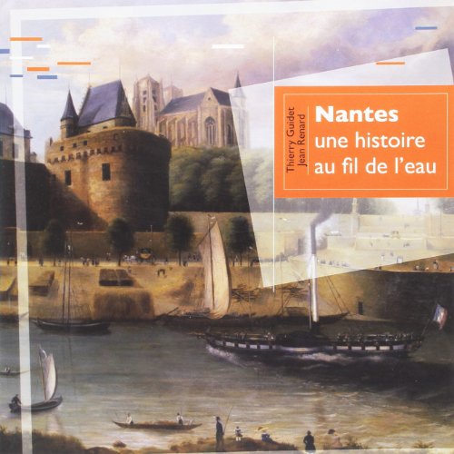 Stock image for Nantes une Histoire au Fil de l Eau (French Edition) for sale by Books From California