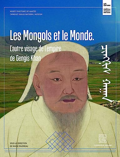 Stock image for Les Mongols et le monde: L'autre visage de l'empire de Gengis Khan for sale by Librairie Th  la page