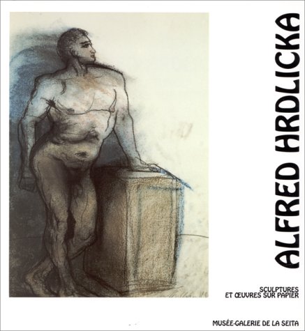 Alfred Hrdlicka: Sculptures et Å“uvres sur papier (French Edition) (9782906524699) by Alfred Hrdlicka