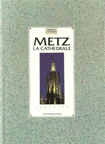 Beispielbild fr Metz: La cathdrale Saint-Etienne zum Verkauf von Ammareal