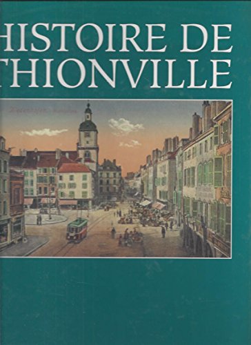Stock image for Histoire de Thionville for sale by Librairie Laumiere