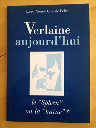 Imagen de archivo de Verlaine Aujourd'hui Le "Spleen" Ou La "Haine" ? a la venta por medimops