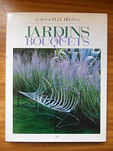 Beispielbild fr Gardens & Bouquets (Le Best of Elle Deco, No 2) zum Verkauf von Ergodebooks