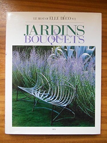 Stock image for Gardens & Bouquets (Le Best of Elle Deco, No 2) for sale by Ergodebooks